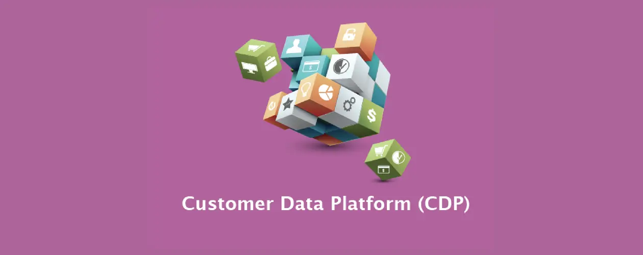 全方位解析CDP！CDP客户数据平台是什么？企业如何应用？